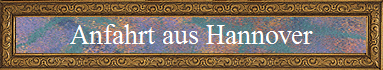 Anfahrt aus Hannover